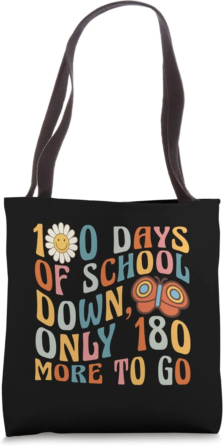 100 Days of School Down, Only 180 More To Go Tote Bag