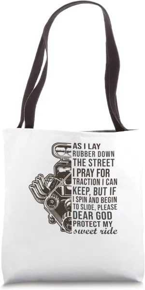 As I lay rubber down the street I pray for traction I keep Tote Bag
