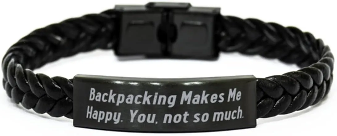 Backpacking Makes Me Happy. You, not so Much. Braided Leather Bracelet, Backpacking Engraved Bracelet, New Gifts for Backpacking, Hiking, Camping, Outdoor Gear, Sleeping Bag, Tent