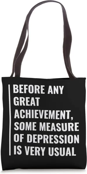 Before Great Achievement, Depression is Very Usual Tote Bag