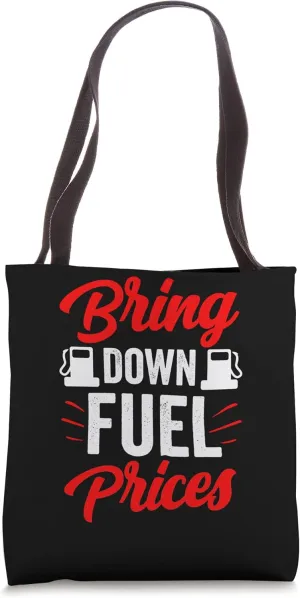 Bring Down Fuel Prices Pump Petrol Gas Tote Bag