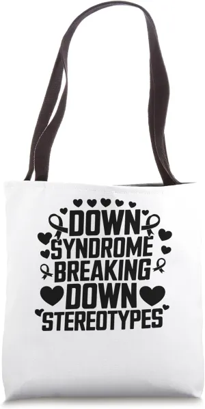 Down Syndrome Breaking Down Stereotypes Down Syndrome Month Tote Bag