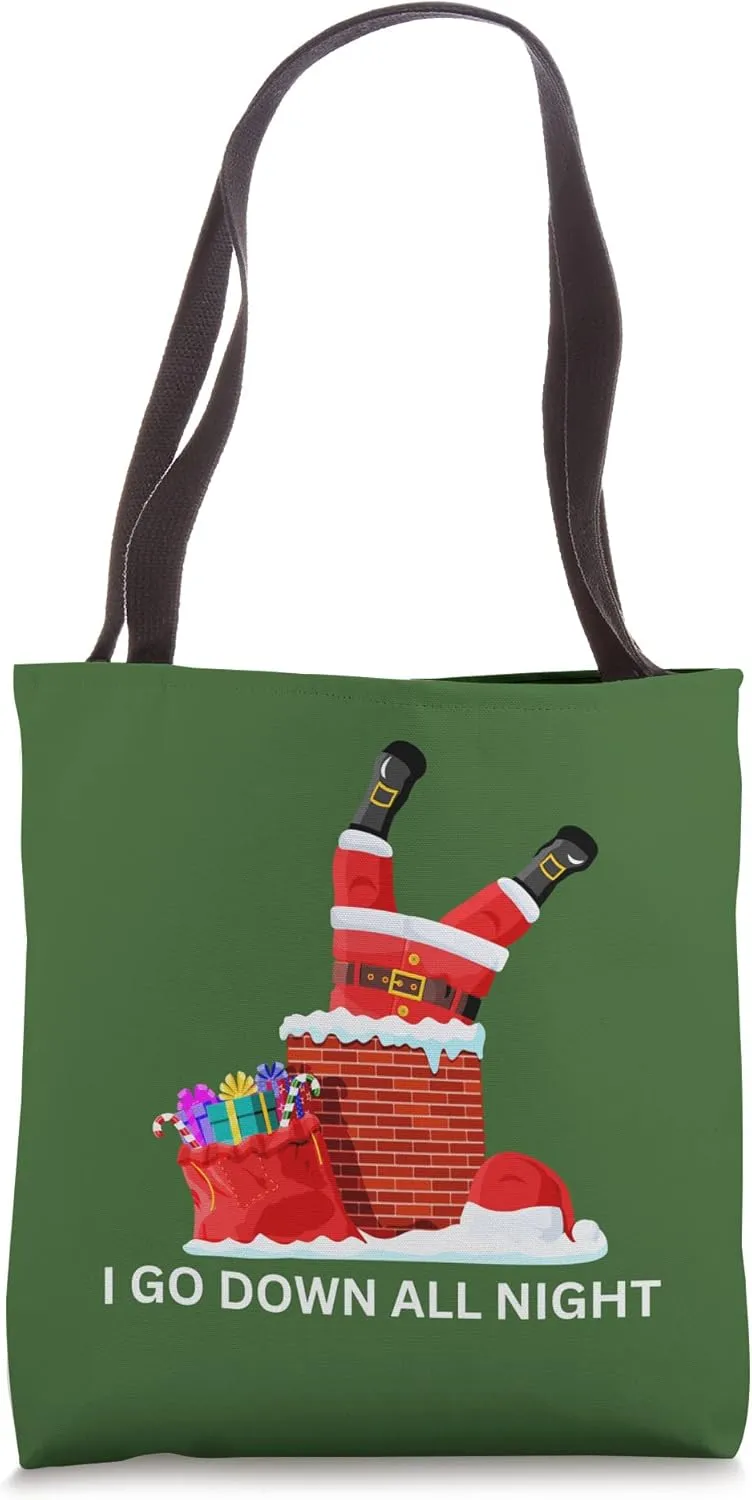 Funny Santa Clause I go down the chimney all night long Tote Bag