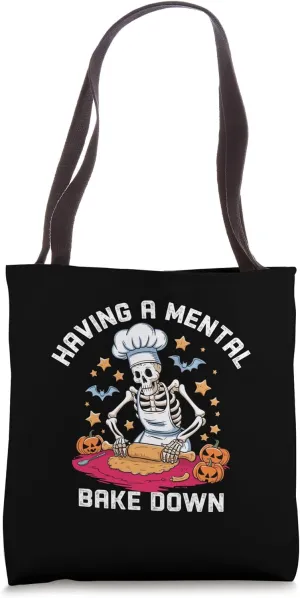 Funny Skeleton Baker Baking Lover Having A Mental Bake Down Tote Bag