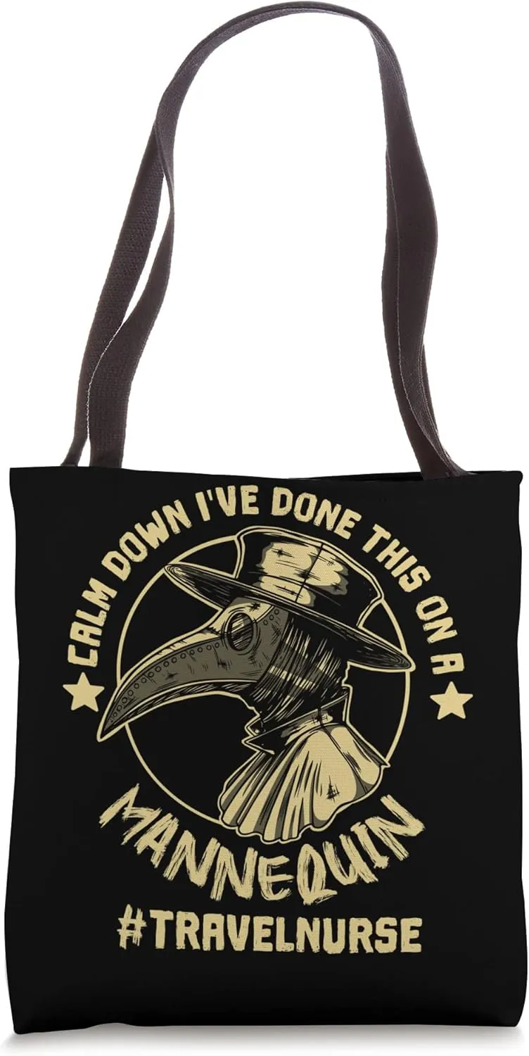 Funny Travel Nurse Calm Down I've Done This on a Mannequin Tote Bag