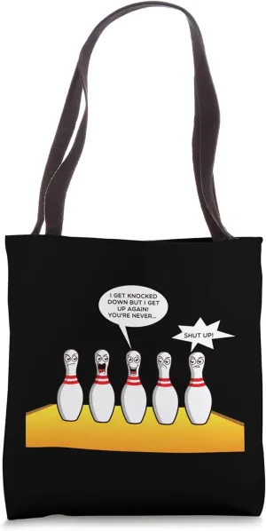 I Get Knocked down but I Get up Again - Bowling Tote Bag
