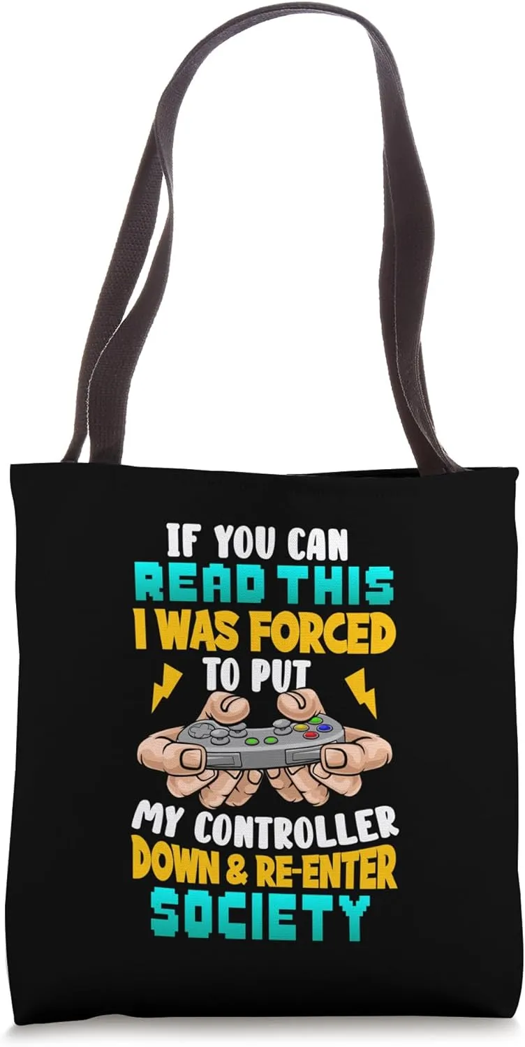 I Was Forced To Put My Controller Down & Re-enter Society Tote Bag