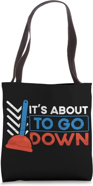 It's About To Go Down Sink Tools Maintenance Worker Tote Bag