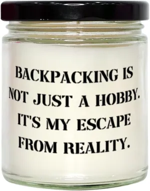 Joke Backpacking Gifts, Backpacking is not Just a Hobby. It's My Escape from Reality, Cheap Birthday Candle from Friends, Hiking, Camping, Outdoor Gear, Sleeping Bag, Tent