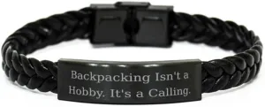 Joke Backpacking Gifts, Backpacking Isn't a Hobby. It's a Calling, Useful Birthday Braided Leather Bracelet Gifts for Men Women, Hiking, Camping, Outdoor Gear, Sleeping Bag, Tent