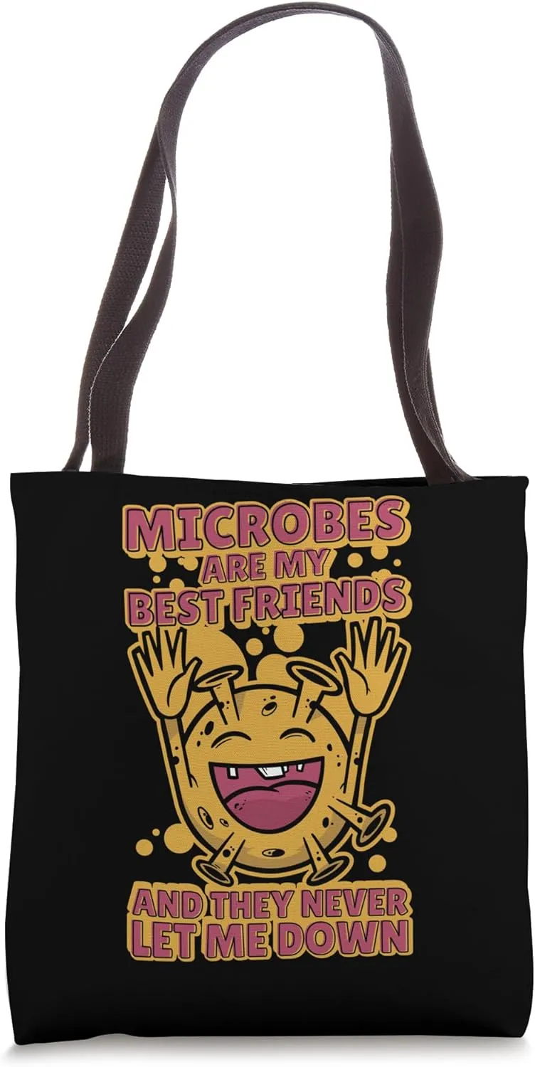 Microbes Are My Friend And Never Let Me Down, Microbiologist Tote Bag
