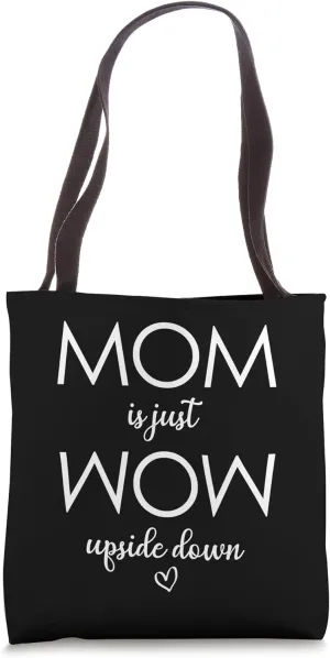 Mothers day MOM Is Just WOW Upside Down Tote Bag
