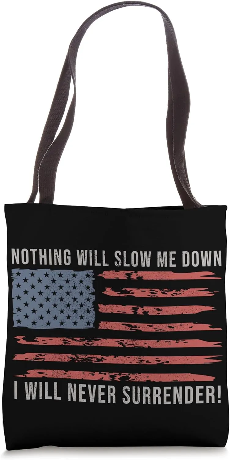 Nothing Will Slow Me Down I Will Never Surrender Tote Bag