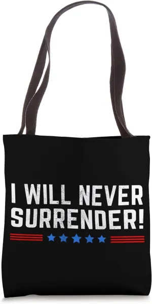 Nothing Will Slow Me Down I Will Never Surrender Tote Bag