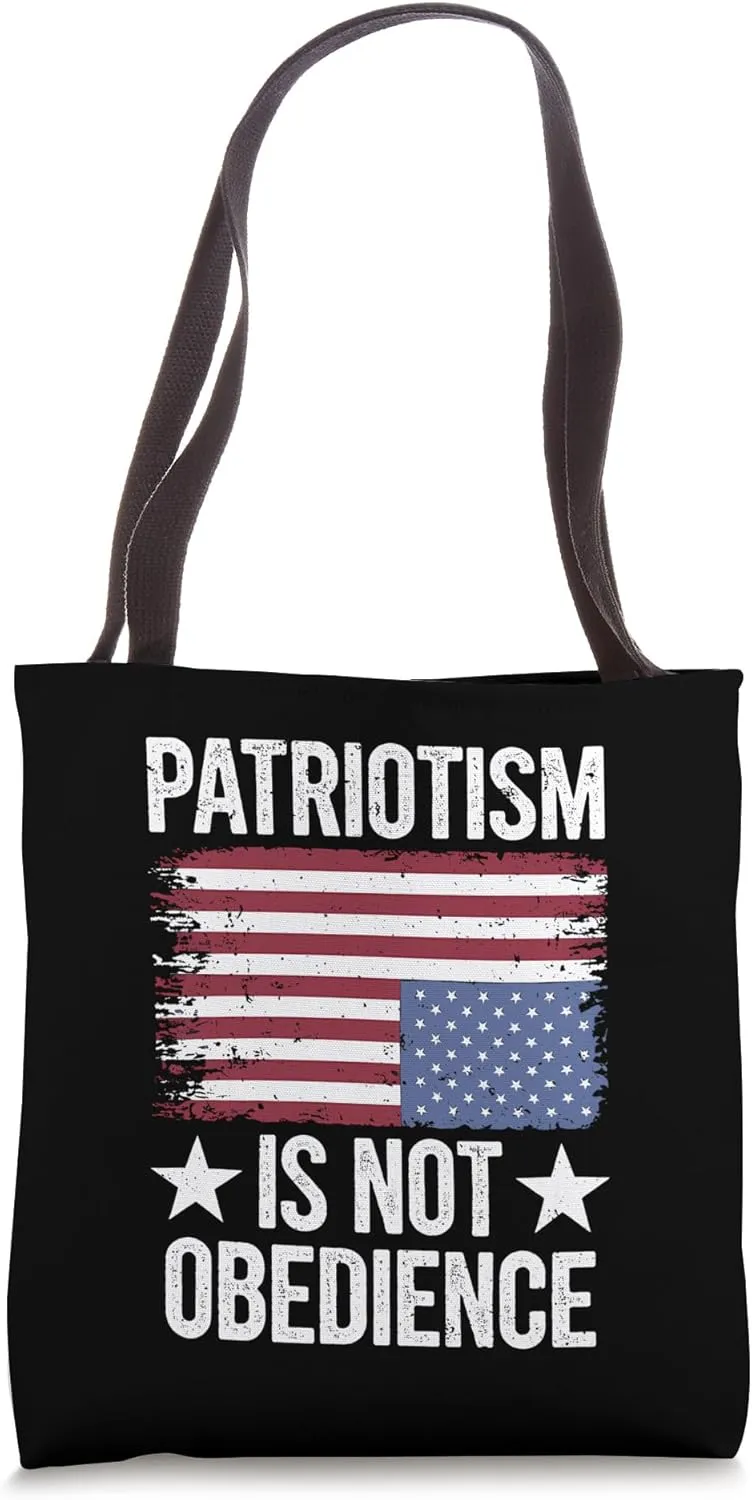 Patriotism Not Obedience Pro Democracy Anti MAGA Oligarchy Tote Bag