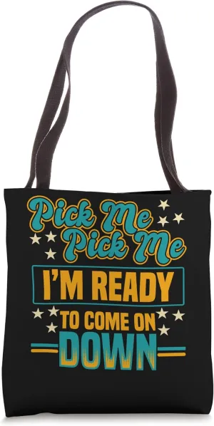 Pick Me i’m Ready To Come On Down Outfit Colorfull Choose Me Tote Bag