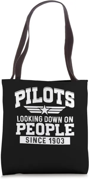 Pilots Looking Down on People Since 1903 Tote Bag