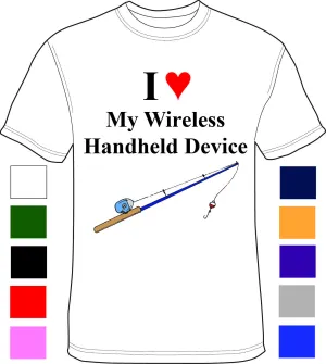 Shirt - I love My Wireless Handheld Device - DTG-1043