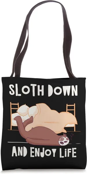 Sloth Down and Enjoy Life Lazy Inspirational Inactive Tote Bag