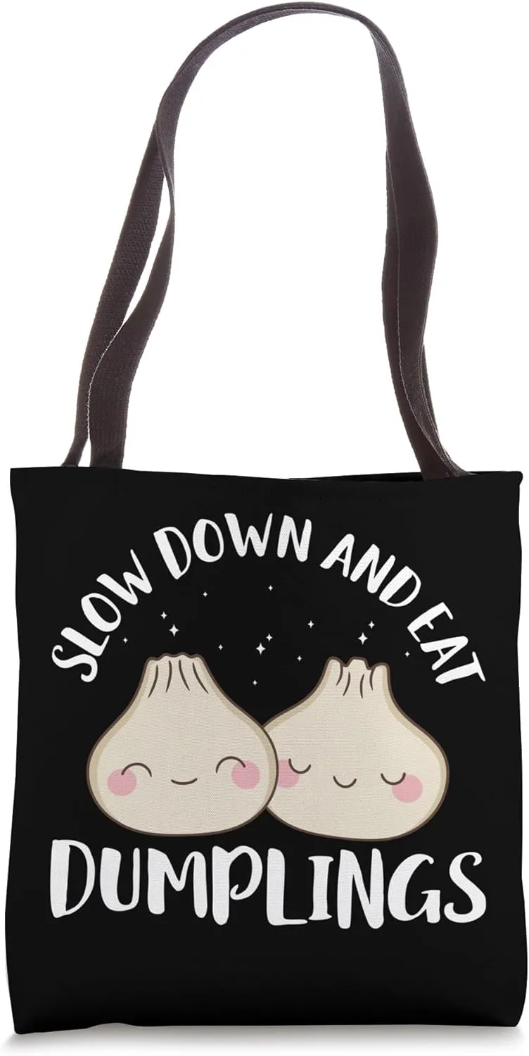 Slow Down and eat Dumplings Dim Sum Lover Kawaii Tote Bag