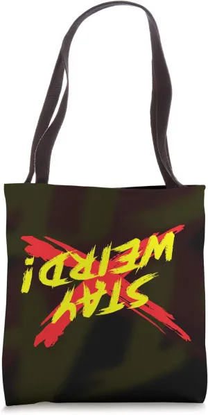 Stay Weird, Funny Cool Upside Down Tote Bag
