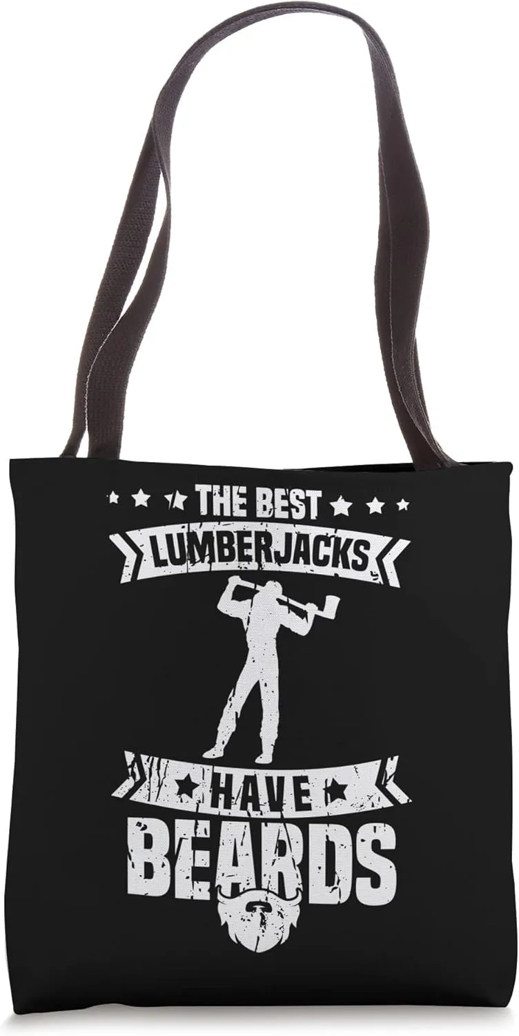 The Best Lumberjacks Have Beards - Logger Lumber Forester Tote Bag
