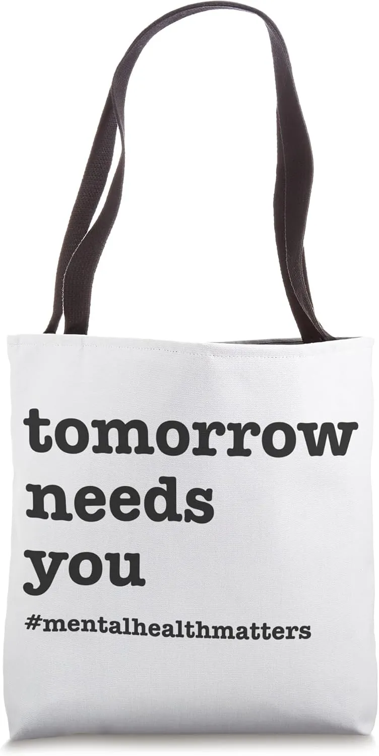Tomorrow Needs You - Mental Health Awareness Tote Bag