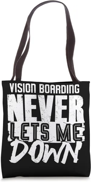 Vision Boarding Never Lets Me Down Tote Bag