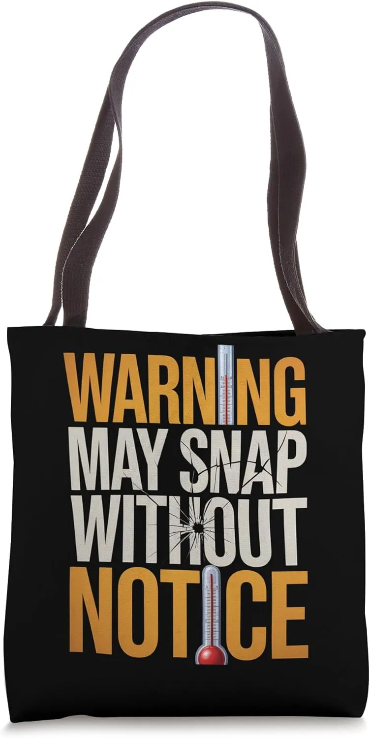 Warning Snap No Notice Menopause Hot Flash Tote Bag