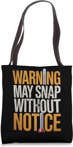 Warning Snap No Notice Menopause Hot Flash Tote Bag