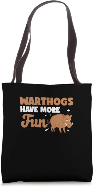 Warthogs Have More Fun Funny Wild Swine Hunter Warthog Lover Tote Bag